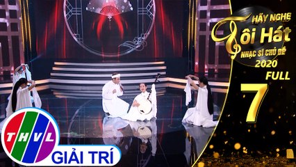 Hãy nghe tôi hát - Nhạc sĩ chủ đề Mùa 2 | Tập 7 FULL: Nhạc sĩ Vũ Đức Sao Biển