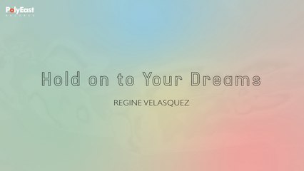 Regine Velasquez - Hold On To Your Dreams - (Official Lyric)