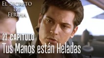 Tus manos están heladas - El Secreto De Feriha Capítulo 23