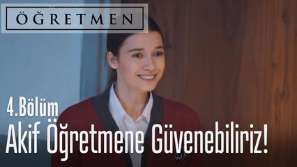 Akif öğretmene güvenebiliriz! - Öğretmen 4. Bölüm