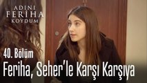 Seher'i iş başında bastı - Adını Feriha Koydum 40. Bölüm