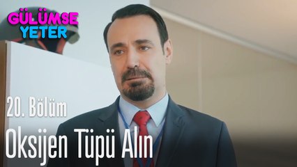 Oksijen tüpü alın - Gülümse Yeter 20. Bölüm