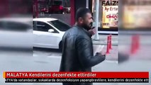 MALATYA Kendilerini dezenfekte ettirdiler