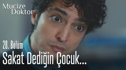 Sakat dediğin çocuk yaşatacak seni - Mucize Doktor 28. Bölüm
