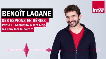 La figure de l'espion dans les séries (partie 1) - La chronique de Benoît Lagane