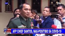 AFP Chief Santos, nag-positibo sa CoVID-19; DND Sec. Lorenzana, sasailalim sa self-quarantine