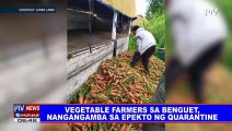Vegetable farmers sa Benguet, nangangamba sa epekto ng quarantine