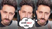Hrithik Roshan Asks For Help From People