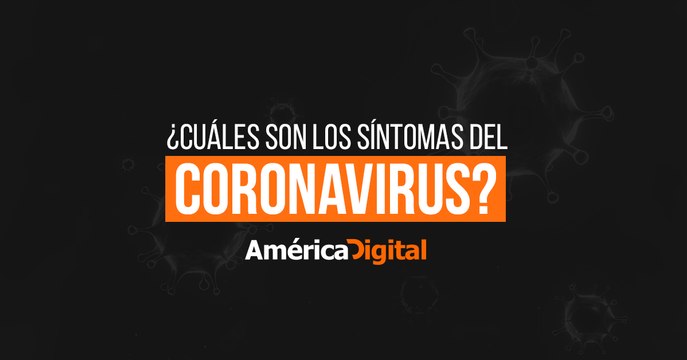 ¿Cuáles son los síntomas del Coronavirus?
