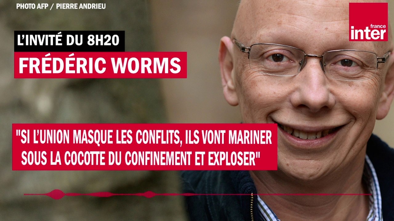 Frédéric Worms : "Les conflits vont mariner sous la cocotte du confinement et exploser"