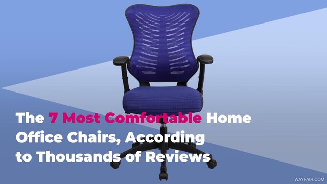 The 7 Most Comfortable Home Office Chairs, According to Thousands of Reviews