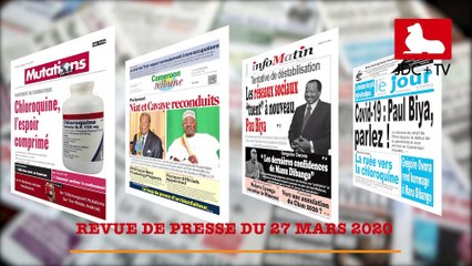 REVUE DE PRESSE CAMEROUNAISE DU 27 MARS 2020