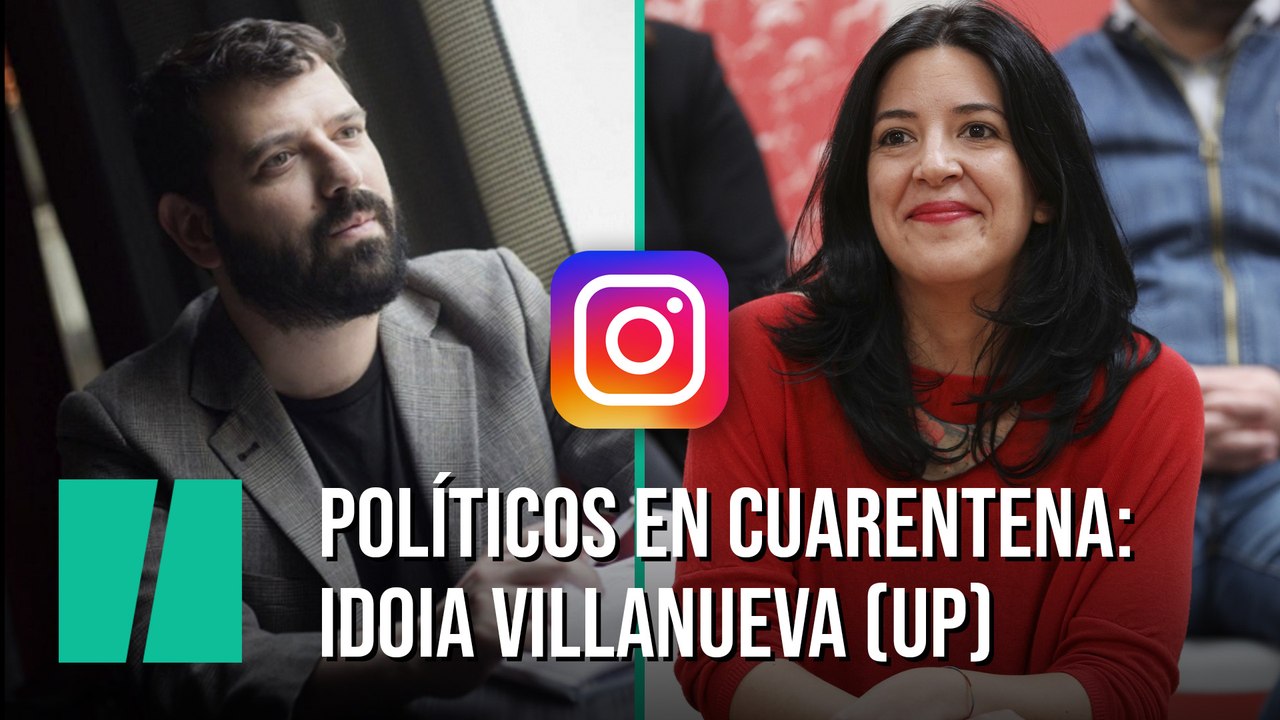 Políticos en cuarentena: Idoia Villanueva (Unidas Podemos)