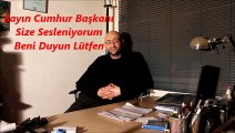 Sayın Cumhur Başkanı Duyun Beni Lütfen Sır Yapım