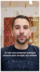 Paris chez vous : Mickaël, responsable éducatif Ville propose quelques astuces pour occuper les enfants