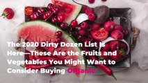 The 2020 Dirty Dozen List Is Here—These Are the Fruits and Vegetables You Might Want to Consider Buying Organic