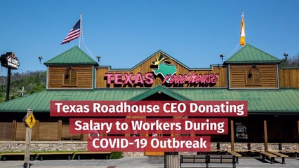 Texas Roadhouse CEO Cares About Workers
