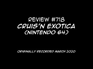 Review 718 - Cruis'n Exotica (N64)