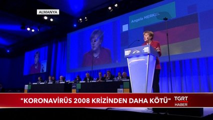 Merkel: "Koronavirüs 2008 Krizinden Daha Kötü"