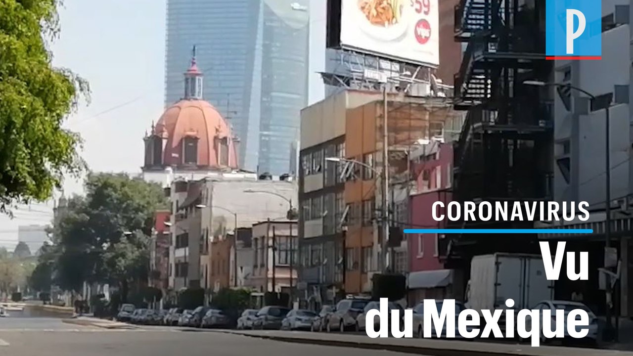 Coronavirus : « Au Mexique, la population s'auto-confine par peur »
