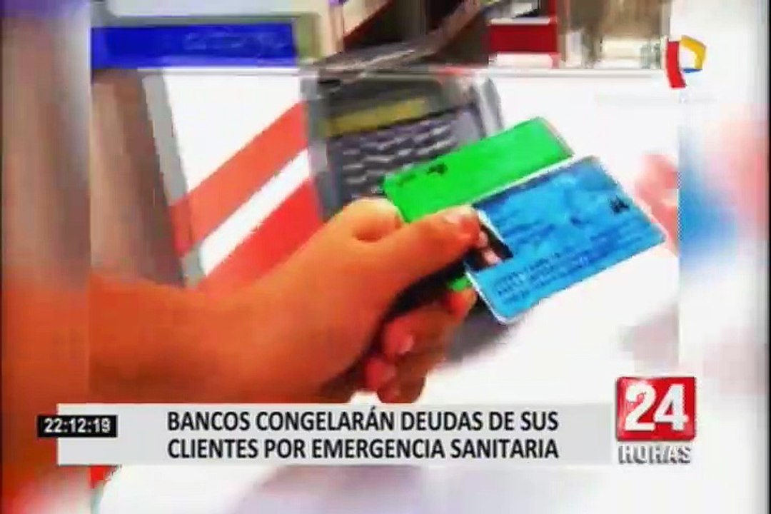 Bancos congelarán deudas de sus clientes por em...