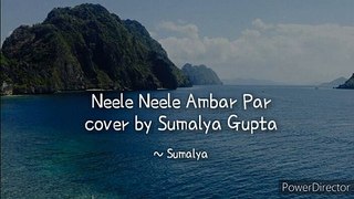 Neele Neele Ambar Par song ( Duet Cover ) [ By Sumalya Gupta ]