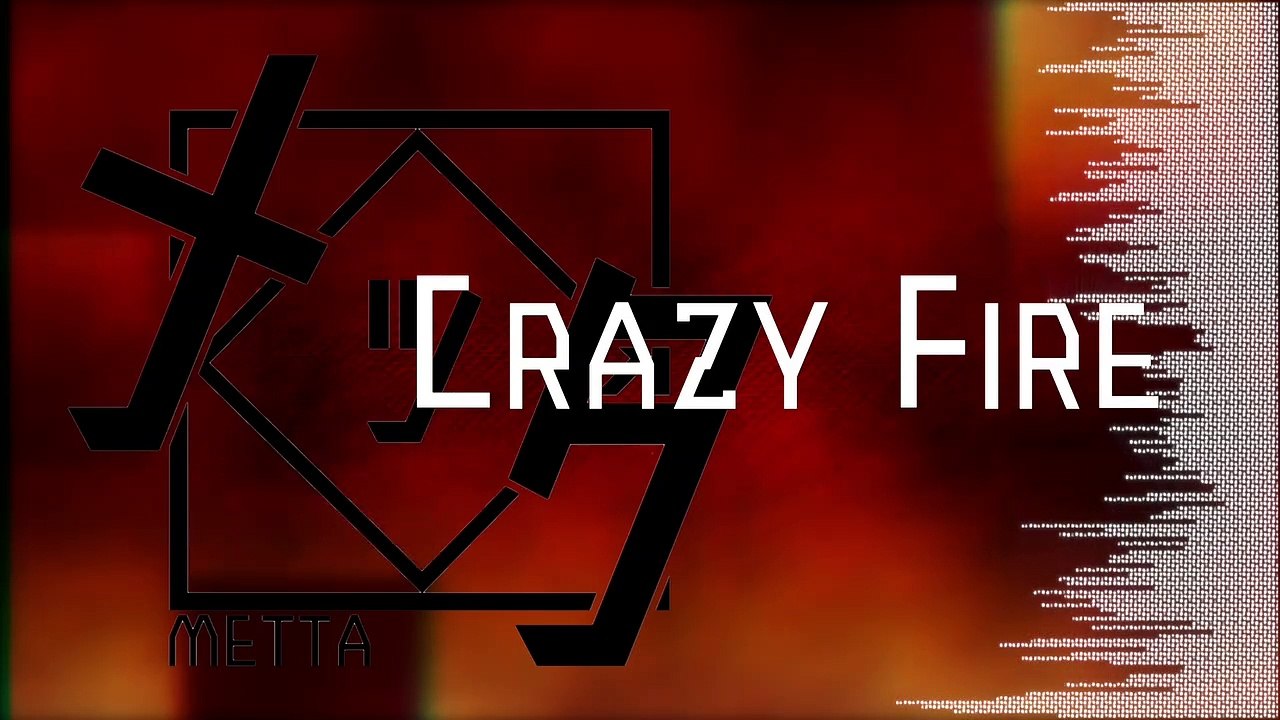 Metta - Crazy Fire [Dubstep Techno]