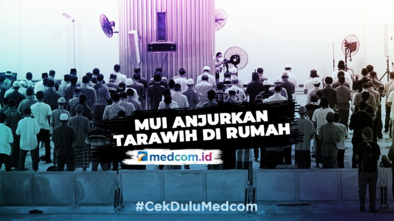 Ramadan Sebentar Lagi, MUI  Anjurkan Masyarakat Ibadah Tarawih di Rumah