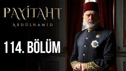 Payitaht Abdülhamid 114. Bölüm