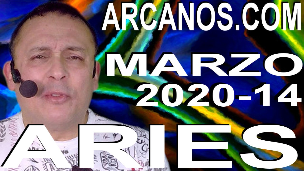 ARIES MARZO 2020 ARCANOS.COM - Horóscopo 29 de marzo al 4 de abril de 2020 - Semana 14