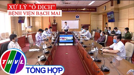 Nhanh chóng xử lý "ổ dịch" Bệnh viện Bạch Mai