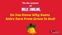 Why Santa Clause Attire Change From Green To Red Color? [Did You Know?]