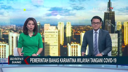 Pemerintah Bahas Karantina Wilayah Tangani Covid-19