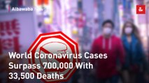 World Coronavirus Cases Surpass 700,000 With 33,500 Deaths