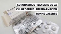 Coronavirus - Dangers de la chloroquine : un pharmacien donne l'alerte