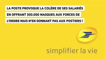 La Poste provoque la colère de ses salariés en offrant 300.000 masques aux forces de l'ordre mais n'en donnant pas aux postiers !