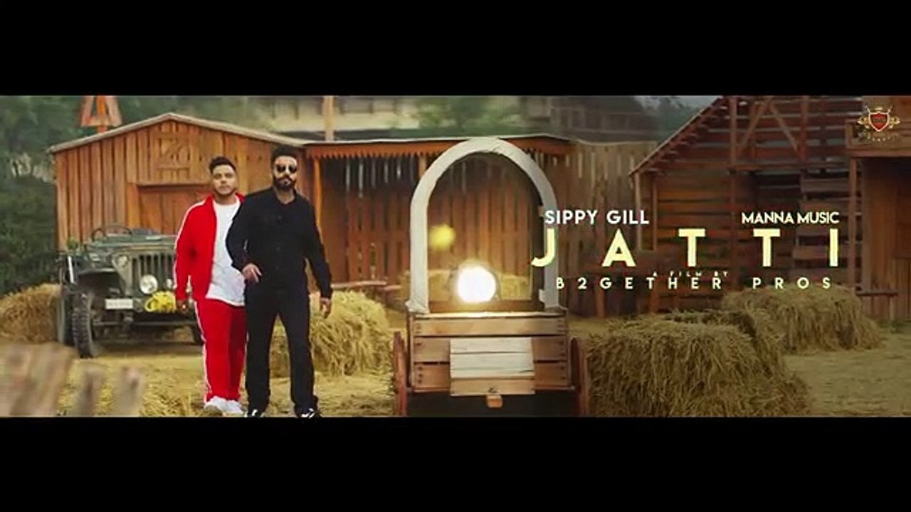 JATTI _ Sippy Gill   Manna Music _ Lally Mundi _ Ginni Kapoor _new punjabi song