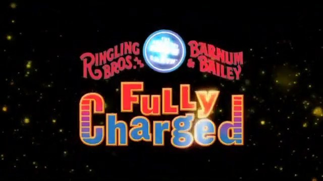Ringling Bros. and Barnum & Bailey Circus Fully Charged