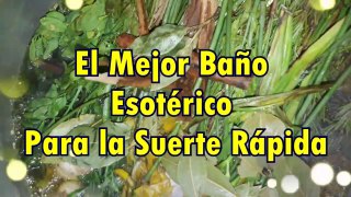 ❀✿⚘ Baño ESOTÉRICO Para SUERTE Rápida