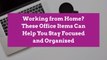Working from Home? These 15 Office Items Can Help You Stay Focused and Organized