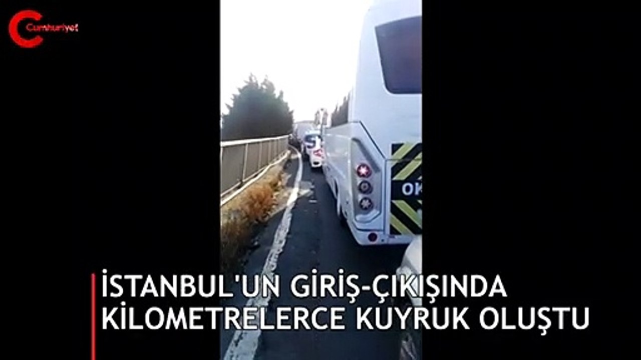 İstanbul'un giriş ve çıkışlarında araç kuyruğu oluştu