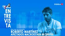 Entrevista a Robert Martínez, portavoz de afectados por la macroestafa de BB Serveis - En la Frontera, 30 de marzo de 2020