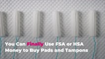 You Can Finally Use FSA or HSA Money to Buy Pads and Tampons