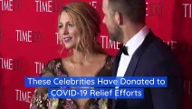 These Celebrities Have Donated to COVID-19 Relief Efforts