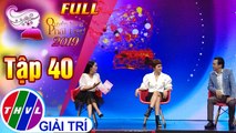 Quyền năng phái đẹp 2019 - Tập 40: Xấu chàng hổ ai