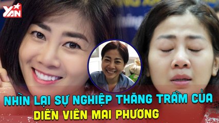 Nhìn lại sự nghiệp thăng trầm của diễn viên Mai Phương