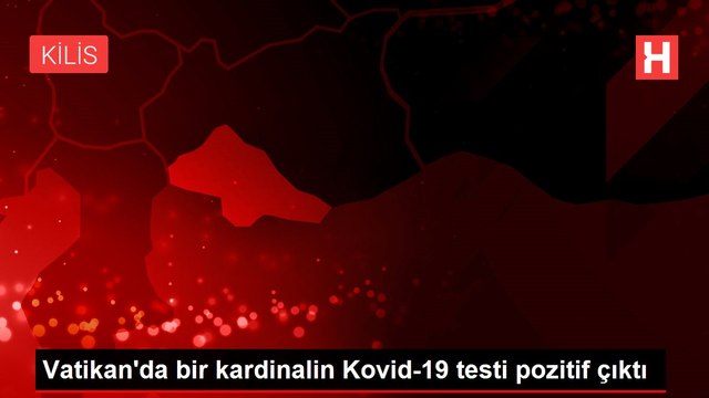 Vatikan'da bir kardinalin Kovid-19 testi pozitif çıktı