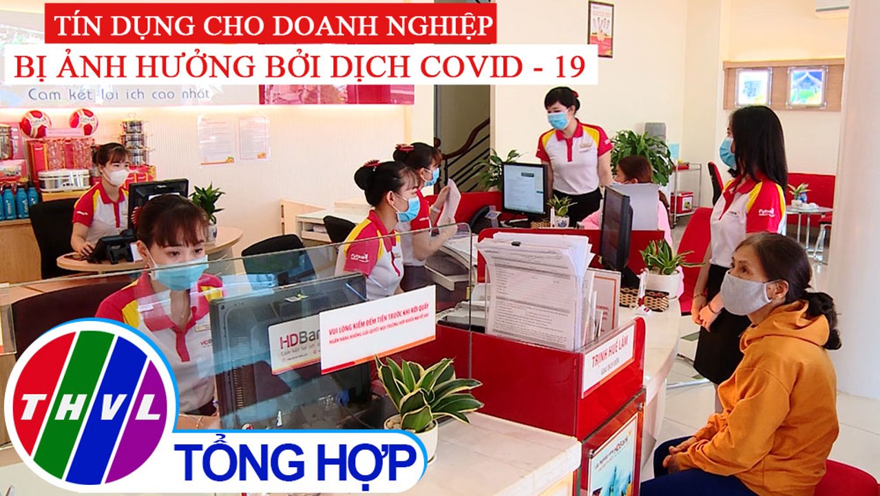 Chuyên đề kinh tế: Tín dụng cho doanh nghiệp bị ảnh hưởng bởi dịch COVID - 19