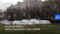 ABD'de koronavirüs: Central Park'ın göbeğinde sahra hastanesi inşa edildi