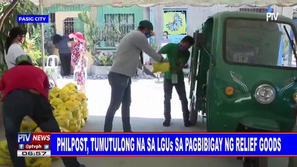 PHLPost, tumutulong na sa LGUs sa pagbibigay ng relief goods